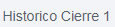 1. Historio cierre 1