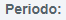 8. Periodo