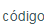 2. Código