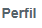 6. Perfil