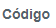 1. Código