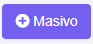 8. Botón Masivo