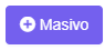 5. Botón  Masivo
