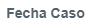 3. Fecha caso