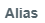 3. Alias