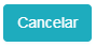 3. Botón Cancelar