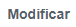 7. Modificar