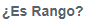3. ¿Es rango
