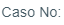1. Número de caso  