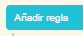 1. Botón Añadir regla