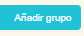 3. Botón Añadir grupo