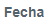 7. Fecha