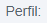 3. Perfil