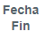 8. Fecha Fin