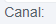 4. Canal