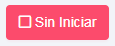 2. Botón Sin Iniciar