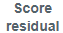 7. Score residual