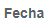 7. Fecha